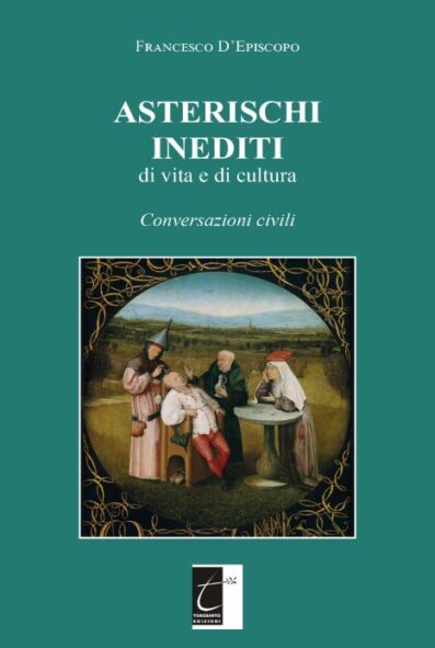 ASTERISCHI INEDITI di vita e di cultura