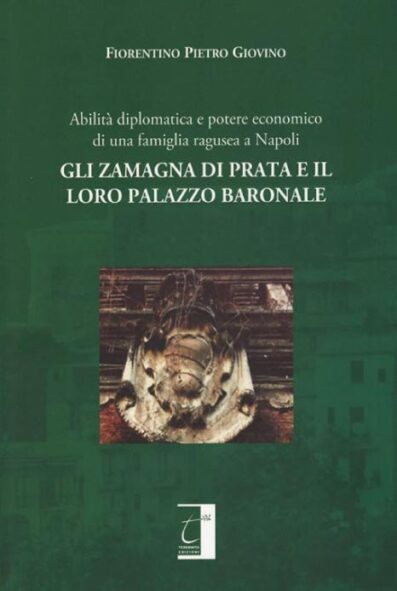 GLI ZAMAGNA DI PRATA E IL LORO PALAZZO BARONALE