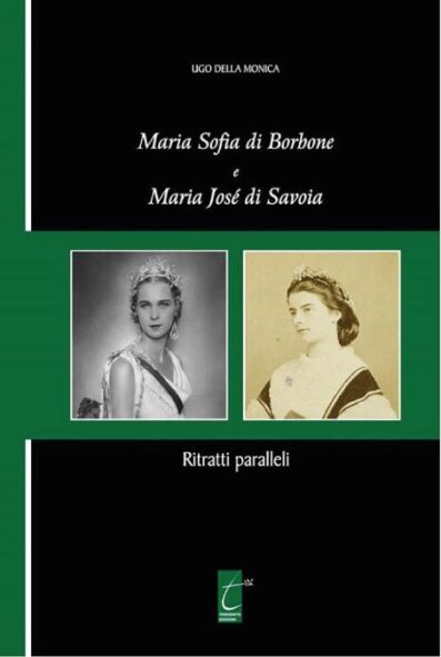 MARIA SOFIA DI BORBONE E MARIA JOSÈ DI SAVOIA