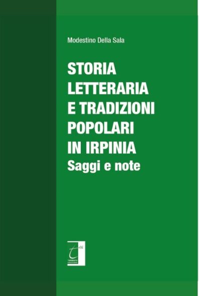 STORIA LETTERARIA E TRADIZIONI POPOLARI IN IRPINIA