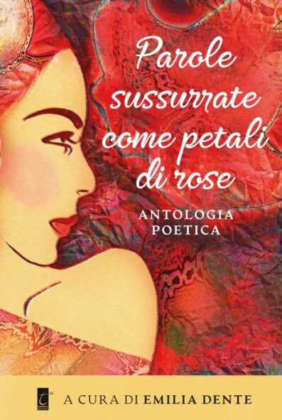 PAROLE SUSSURRATE COME PETALI DI ROSE