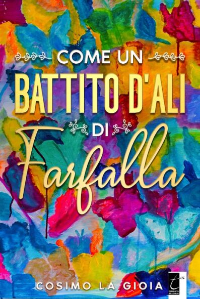 COME UN BATTITO D’ALI DI FARFALLA