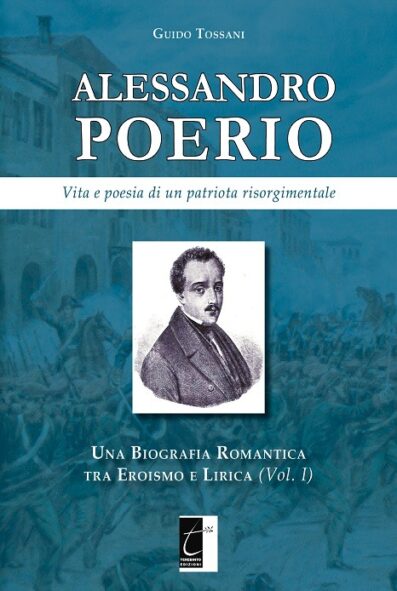 ALESSANDRO POERIO. VITA E POESIA DI UN PATRIOTA RISORGIMENTALE (VOL. I)